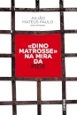 «Dino Matrosse» na Mira da PIDE