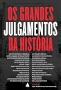 Os Grandes Julgamentos Da História