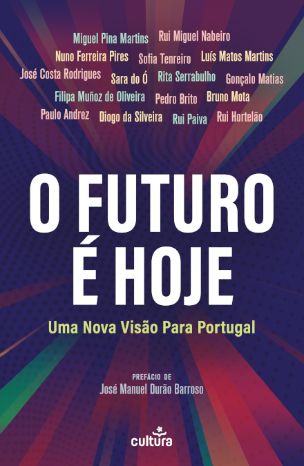 O Futuro é Hoje - Uma Nova Visão para Portugal