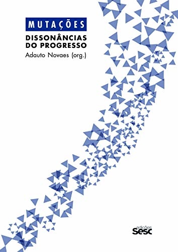 Mutações: Dissonâncias Do Progresso