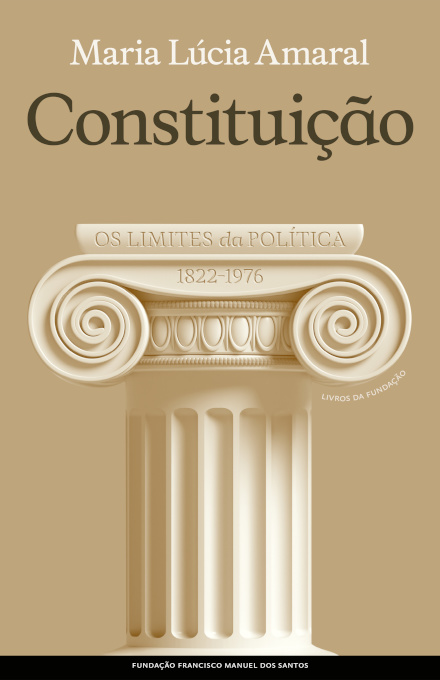 Constituicão - Os Limites Da Política 1822-1976