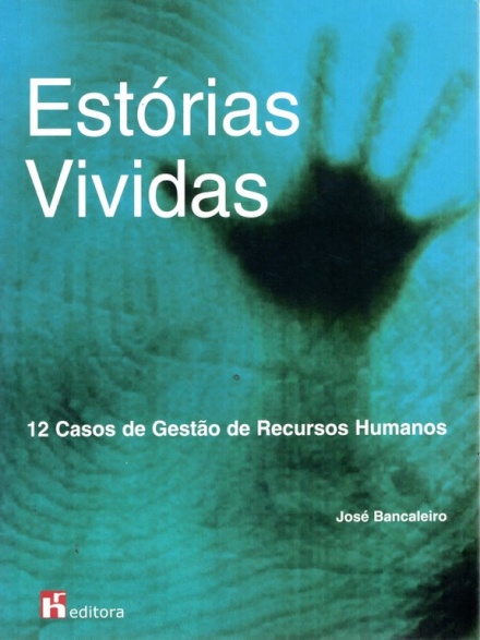 Estórias Vividas - 12 Casos de Gestão de Recursos Humanos