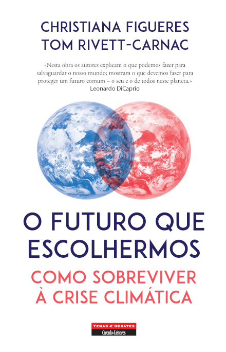 O Futuro que Escolhermos - Como Sobreviver à Crise Climática