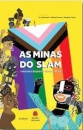 As Minas Do Slam: Nova Cena Da Poesia Falada No Brasil