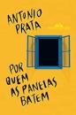 Por Quem As Panelas Batem: Crônicas Políticas (2013-2021)