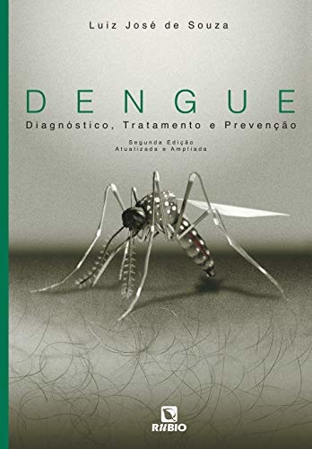 Dengue - Diagnóstico, Tratamento e Prevenção