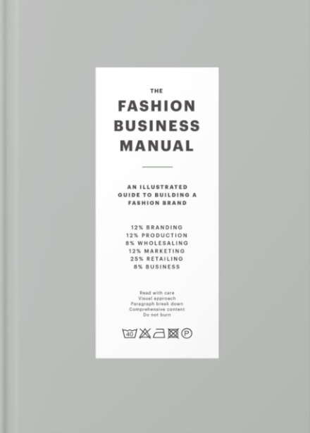 The Fashion Business Manual : An Illustrated Guide to Building a Fashion Brand