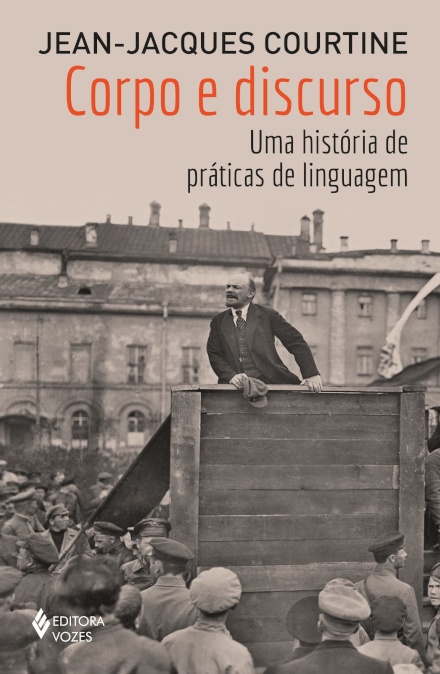 Corpo E Discurso: Uma História De Práticas De Linguagem