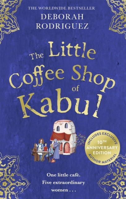 The Little Coffee Shop of Kabul : The heart-warming and uplifting international bestseller