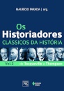 Os Historiadores - Clássicos da história: De Tocqueville a Thompson: Volume 2