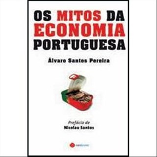 Mitos Da Economia Portuguesa (4.ª Edição)