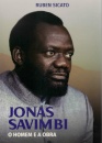 Jonas Savimbi - O Homem e a Obra