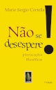 Não Se Desespere! Provocações Filosóficas