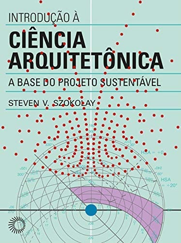 Introdução À Ciência Arquitetônica: A Base Do Projeto Sustentável