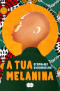 A Tua Melanina