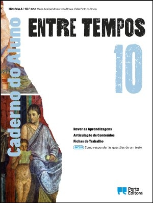 Entre Tempos - História A - 10.º Ano Caderno do Aluno 2024