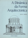 A Dinâmica da Forma Arquitectónica