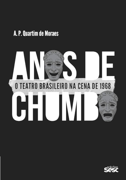 Anos De Chumbo: O Teatro Brasileiro Na Cena De 1968