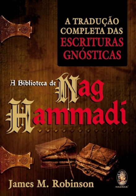 A Biblioteca De Nag Hammadi: Tradução Escrituras Gnósticas