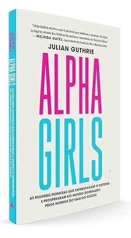 Alpha Girls: As Mulheres Pioneiras Que Enfrentaram O Sistema