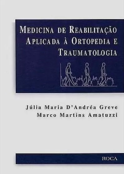 Medicina de Reabilitação Aplicada à Ortopedia e Traumatologia