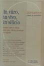 In Vitro, In Vivo, In Silicio