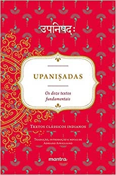 Upani?adas: Os Doze Textos Fundamentais: Textos Clássicos Indianos