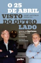 O 25 De Abril Visto Do Outro Lado - Conversas Com Miguel Caetano