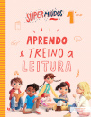 Supermiúdos  Aprendo e Treino a Leitura 1º ano