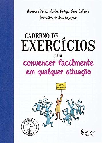 Caderno de Exercícios para Convencer Facilmente em Qualquer Situação