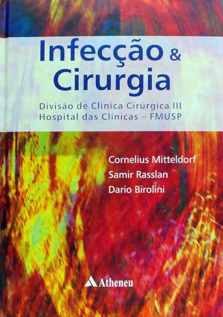 Infecção e Cirurgia: Divisão de Clínica Cirúrgica III Hospital das Clínicas - FMUSP