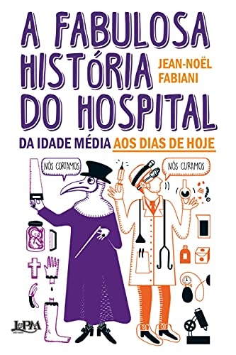 A Fabulosa História Do Hospital: Da Idade Média A Hoje