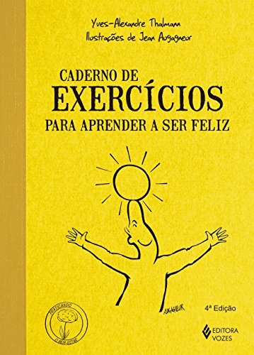 Caderno De Exercícios Para Aprender A Ser Feliz