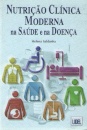 Nutrição Clínica Moderna na Saúde e na Doença