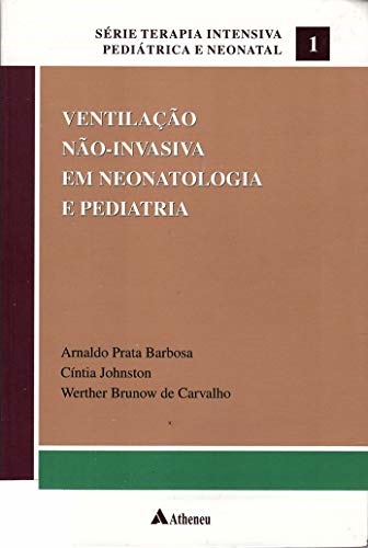 Ventilação Não Invasiva Em Neonatologia E Pediatria