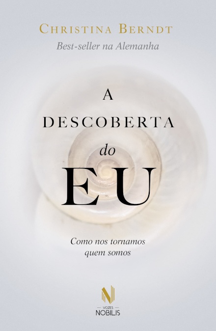 A Descoberta Do Eu: Como Nos Tornamos Quem Somos