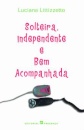 Solteira, Independente E Bem Acompanhada