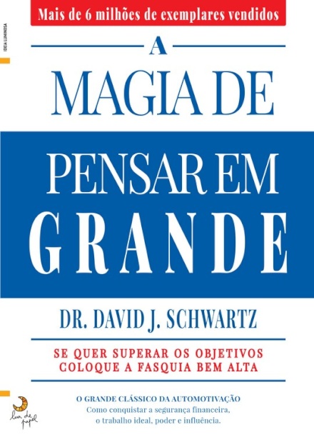 A Magia de Pensar em Grande