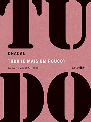 Tudo (E Mais Um Pouco): Poesia Reunida (1971-2016)