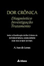 Dor Crônica: Diagnóstico, Investigação e Tratamento