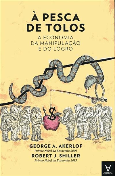 À Pesca de Tolos - A Economia da Manipulação e do Logro