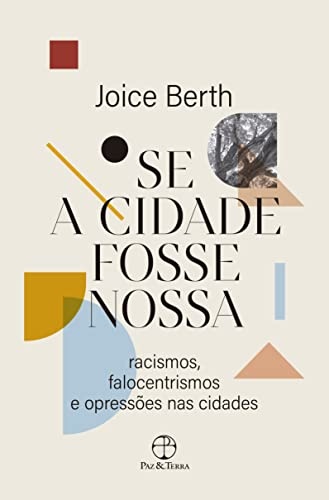 Se A Cidade Fosse Nossa: Racismos, Falocentrismos E Opressão