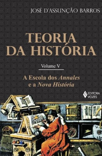 Teoria Da História 5: A Escola Dos Annales E A Nova História