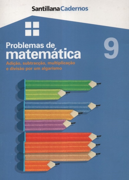 Problemas de Matemática 9 - Adição,Subtracção,Multiplicação e Divisão por Um Algarismo