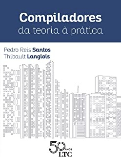 Compiladores Da Teoria À Prática