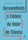 Desvendando A Cadeia De Valor Do Cliente