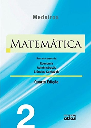 Matemática Para os Cursos de Economia, Administração e Ciências Contábeis - Volume 2