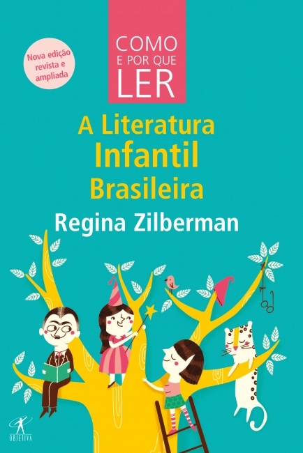 Como e Por Que Ler a Literatura Infantil Brasileira