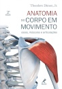 Anatomia Do Corpo Em Movimento: Ossos, Músculos e Articulações