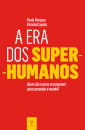 A Era dos Super-Humanos - quem são e como se preparam para comandar o mundo?